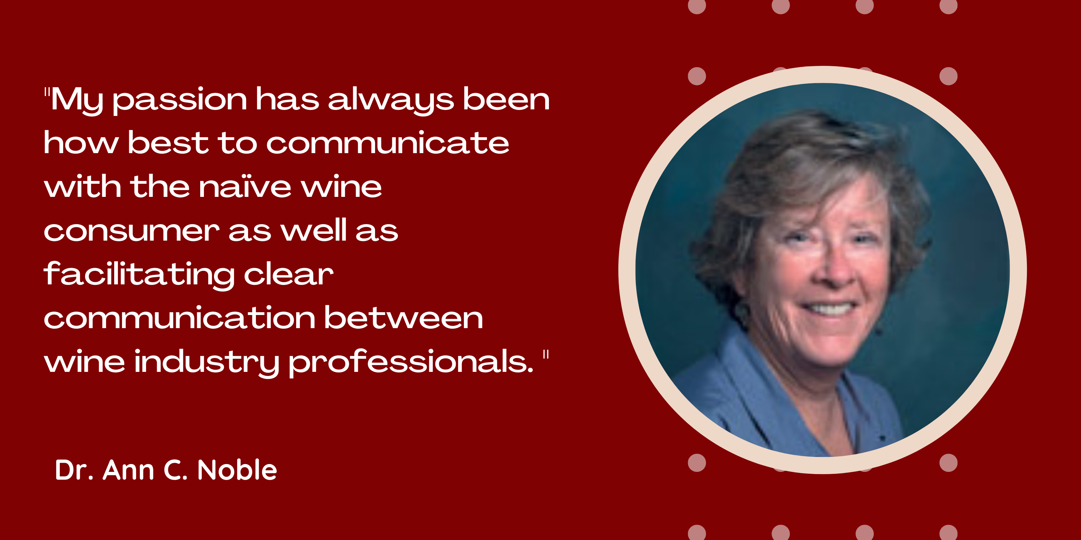 The image shows a citation by Ann Noble "My passion has always been how best to communicate with the naive wine consumer as well as facilitating clear communication between industry professionals."